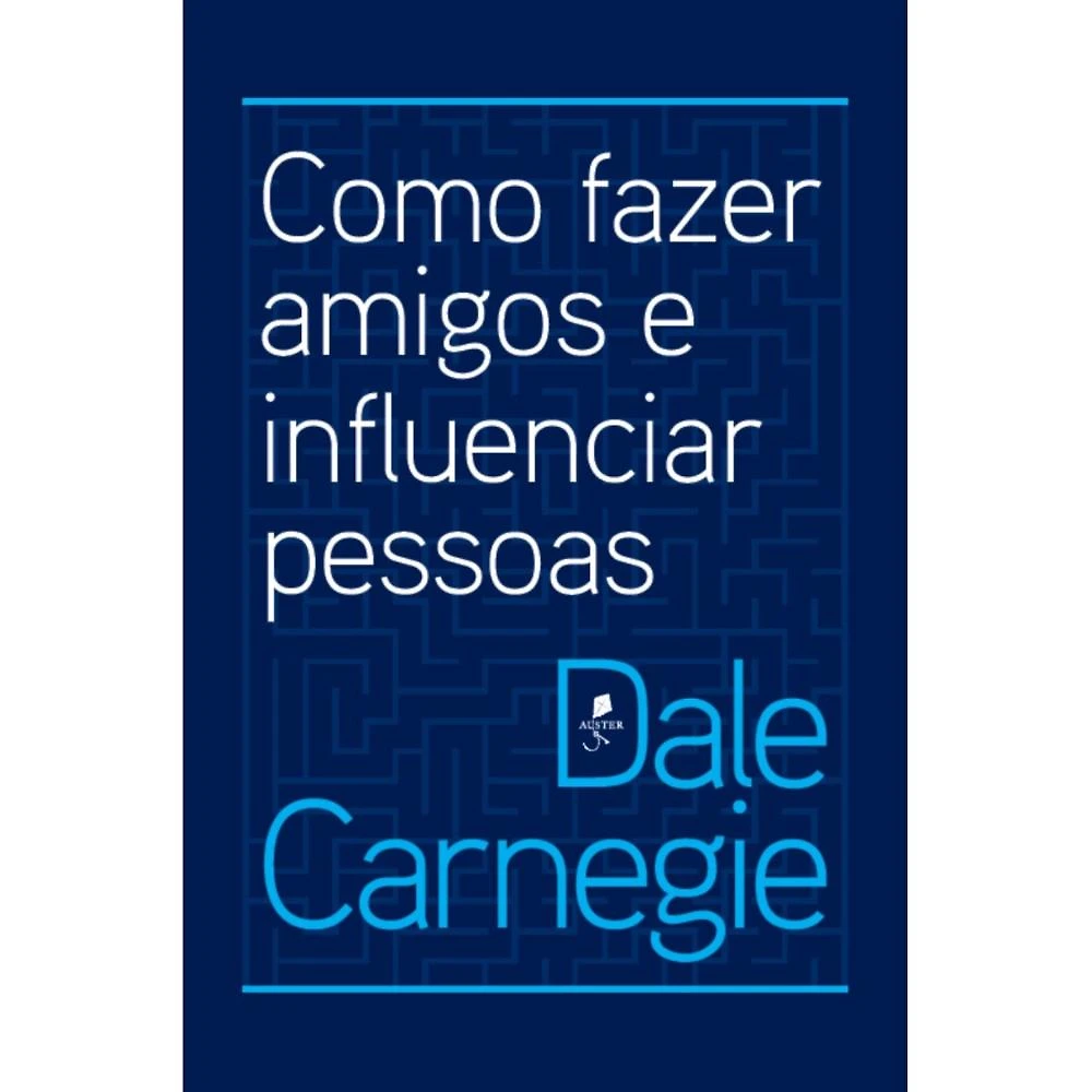 Como fazer amigos e influenciar pessoas (Dale Carnegie)