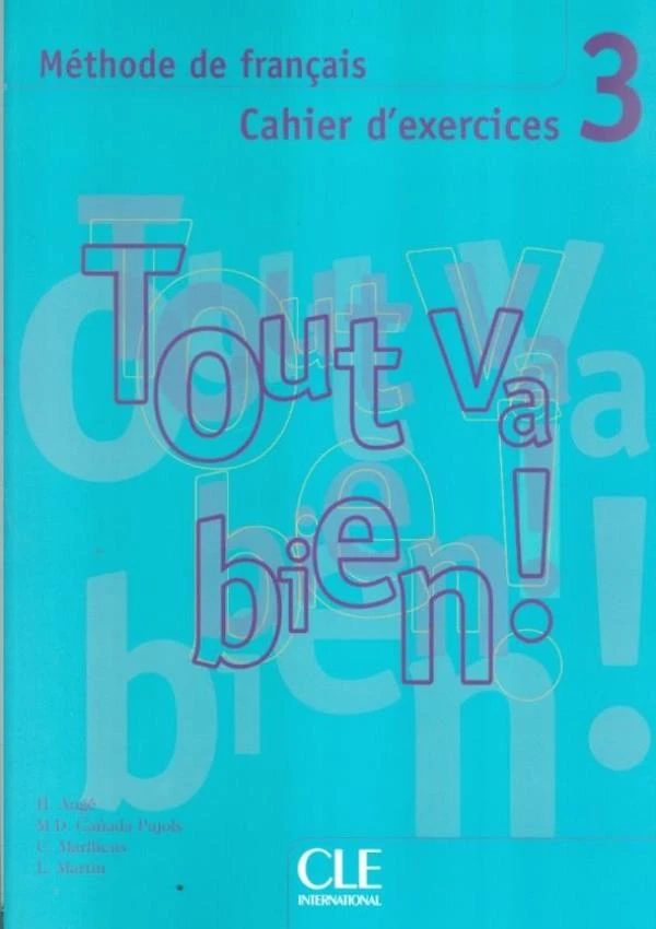 Tout Va Bien! 3 Cahier D´Exercices + Cd Audio