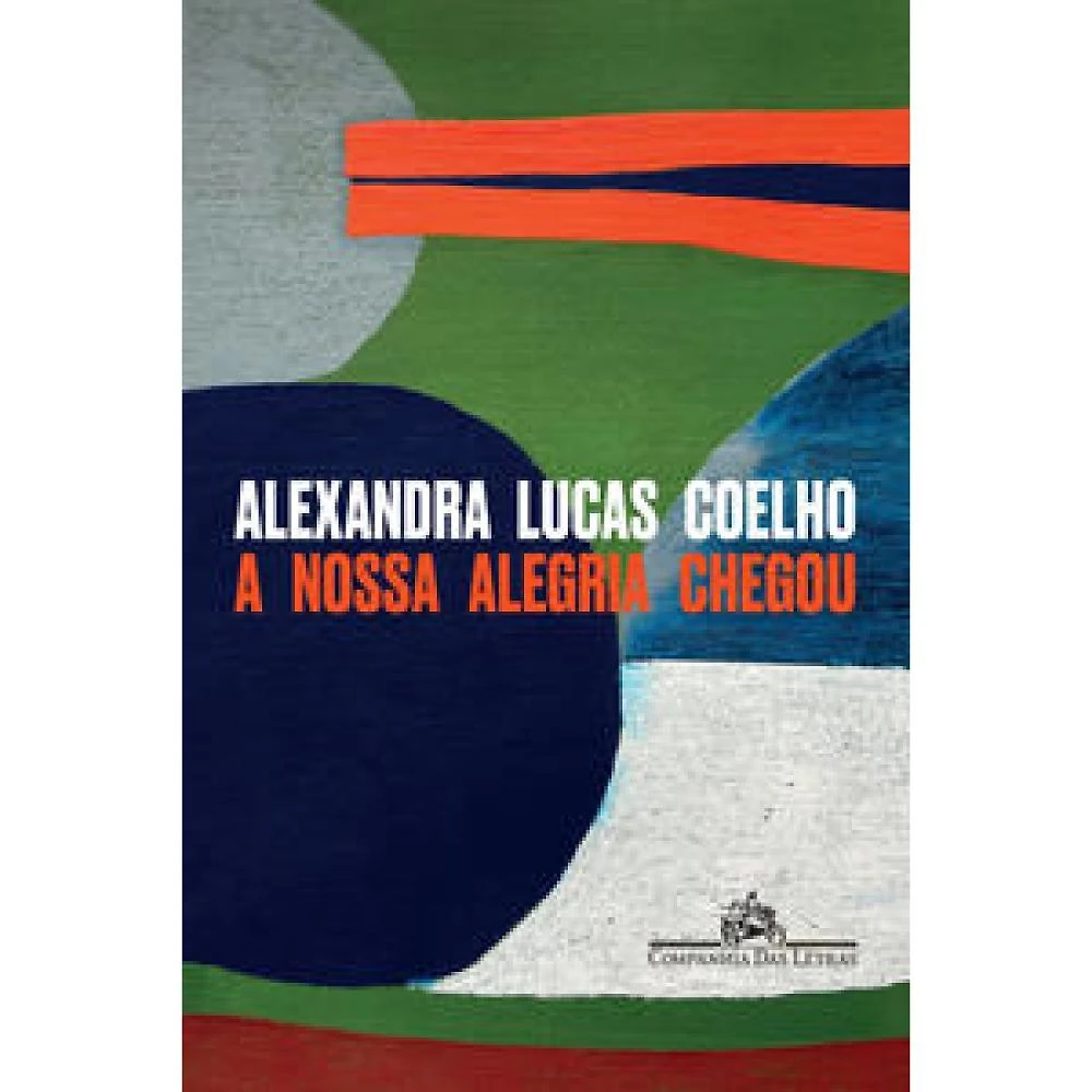 A nossa alegria chegou ( Alexandra Lucas Coelho )