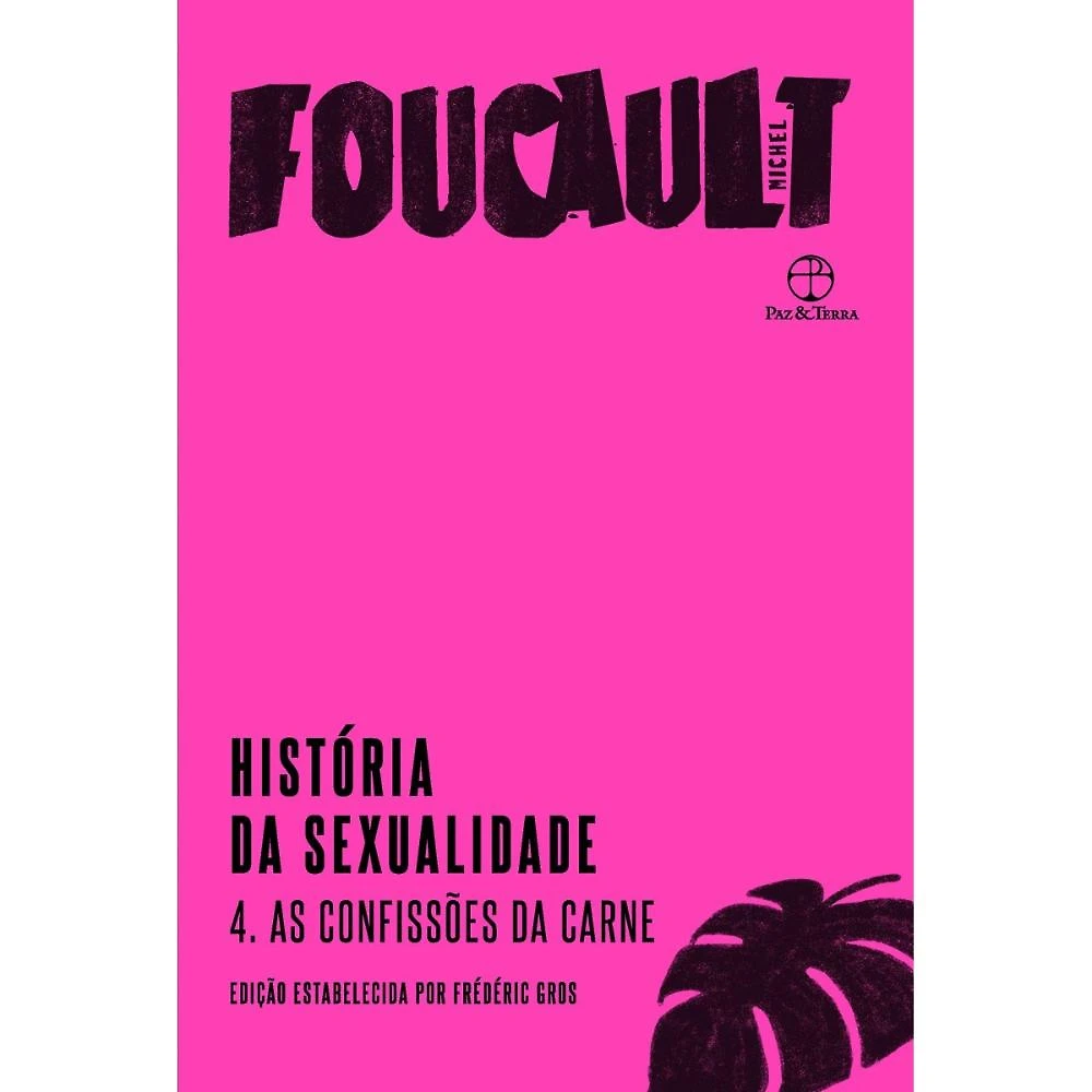 História da sexualidade Vol. 4 ( Michel Foucault )
