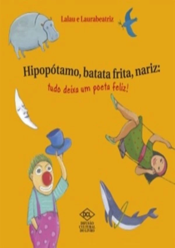 Hipopotamo, Batata Frita, Nariz - Tudo Deixa Um Poeta Feli