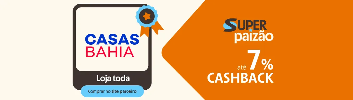 CASAS BAHIA COM ATÉ 7% DE CASHBACK 