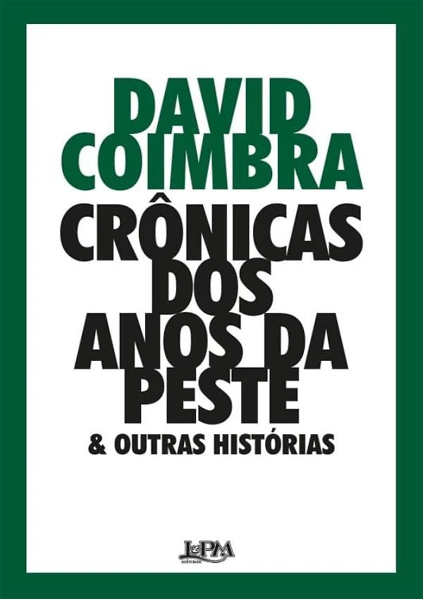 Cronicas Dos Anos Da Peste E Outras Historias