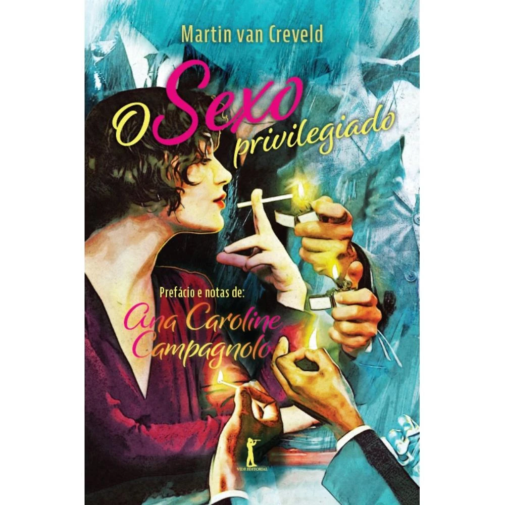 O sexo privilegiado ( Martin Van Creveld )