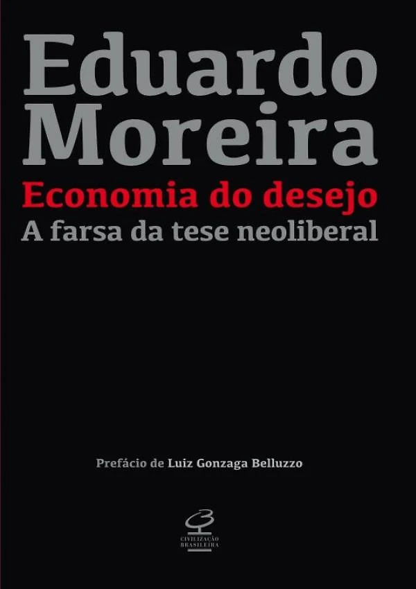 Economia Do Desejo - A Farsa Da Tese Neoliberal