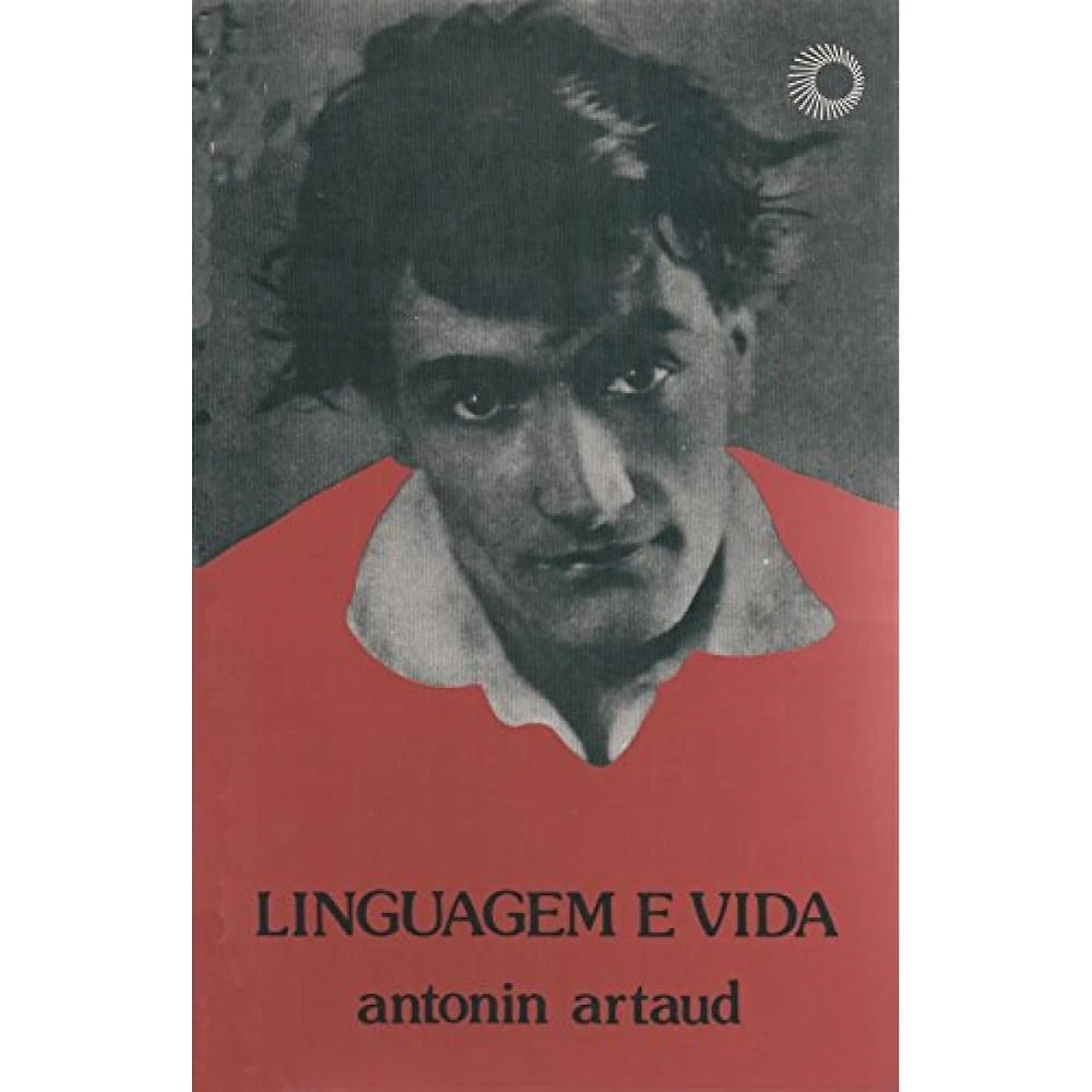 Linguagem e vida ( Antonin Artaud )