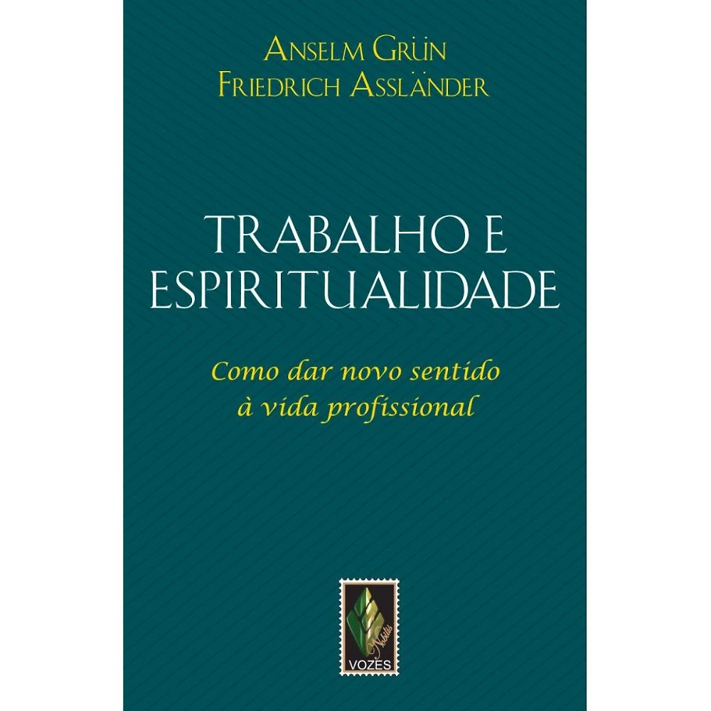 Trabalho e espiritualidade ( Anselm Grun )