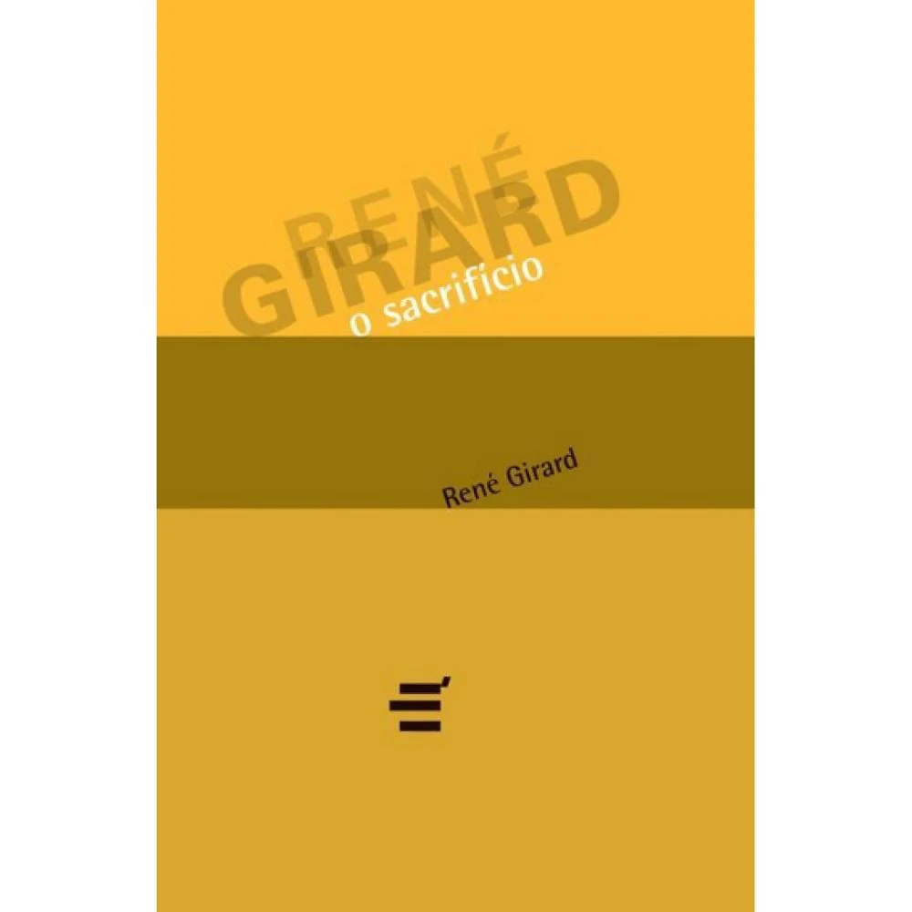 O Sacrifício - René Girard ( René Girard )