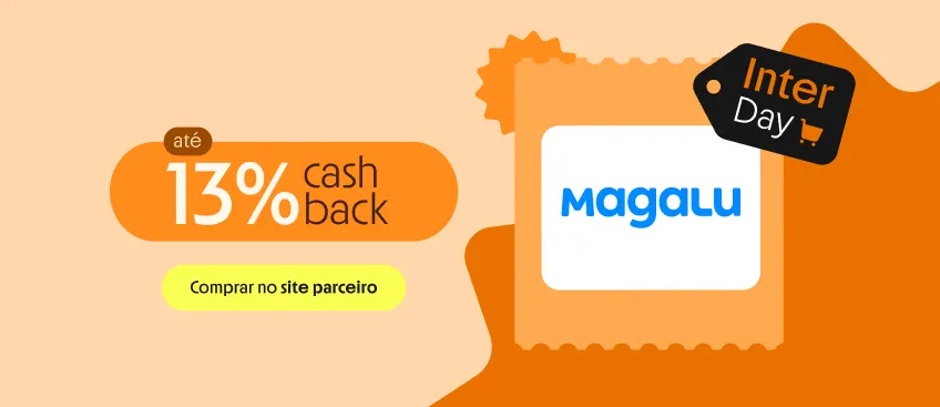 MAGALU COM ATÉ 13% DE CASHBACK