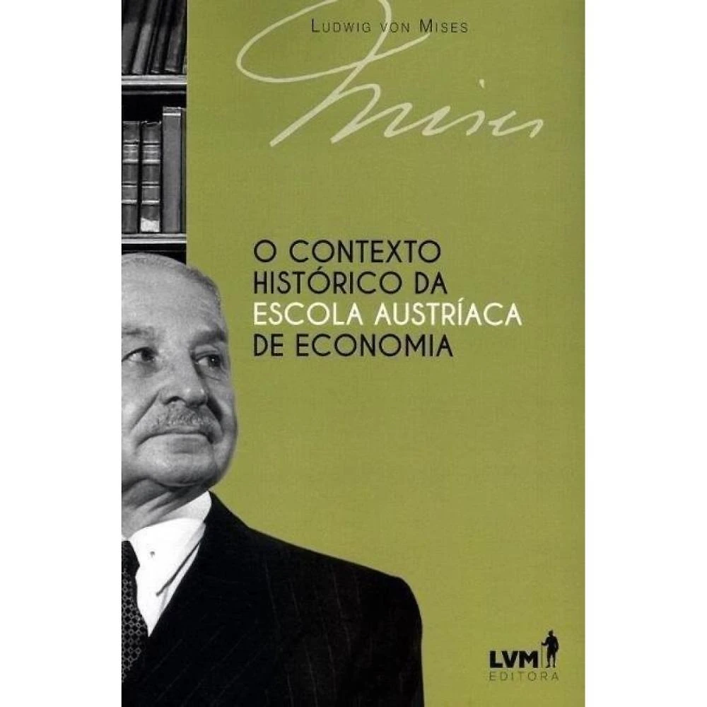 O contexto histórico da Escola Austríaca de economia