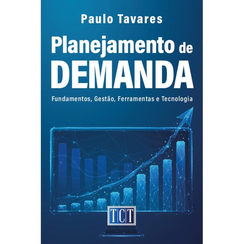 Planejamento de demanda: Fundamentos, Gestão, Ferramente e T
