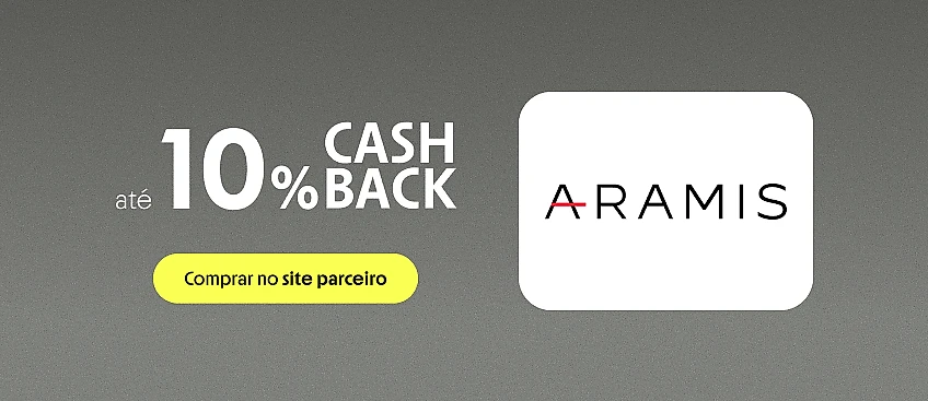 ARAMIS COM ATÉ 10% DE CASHBACK