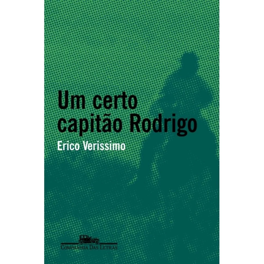 Um certo capitão Rodrigo ( Érico Veríssimo )