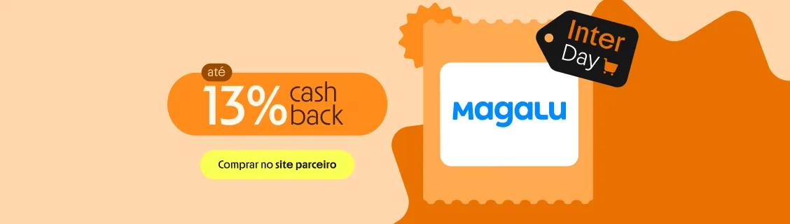 MAGALU COM ATÉ 13% DE CASHBACK