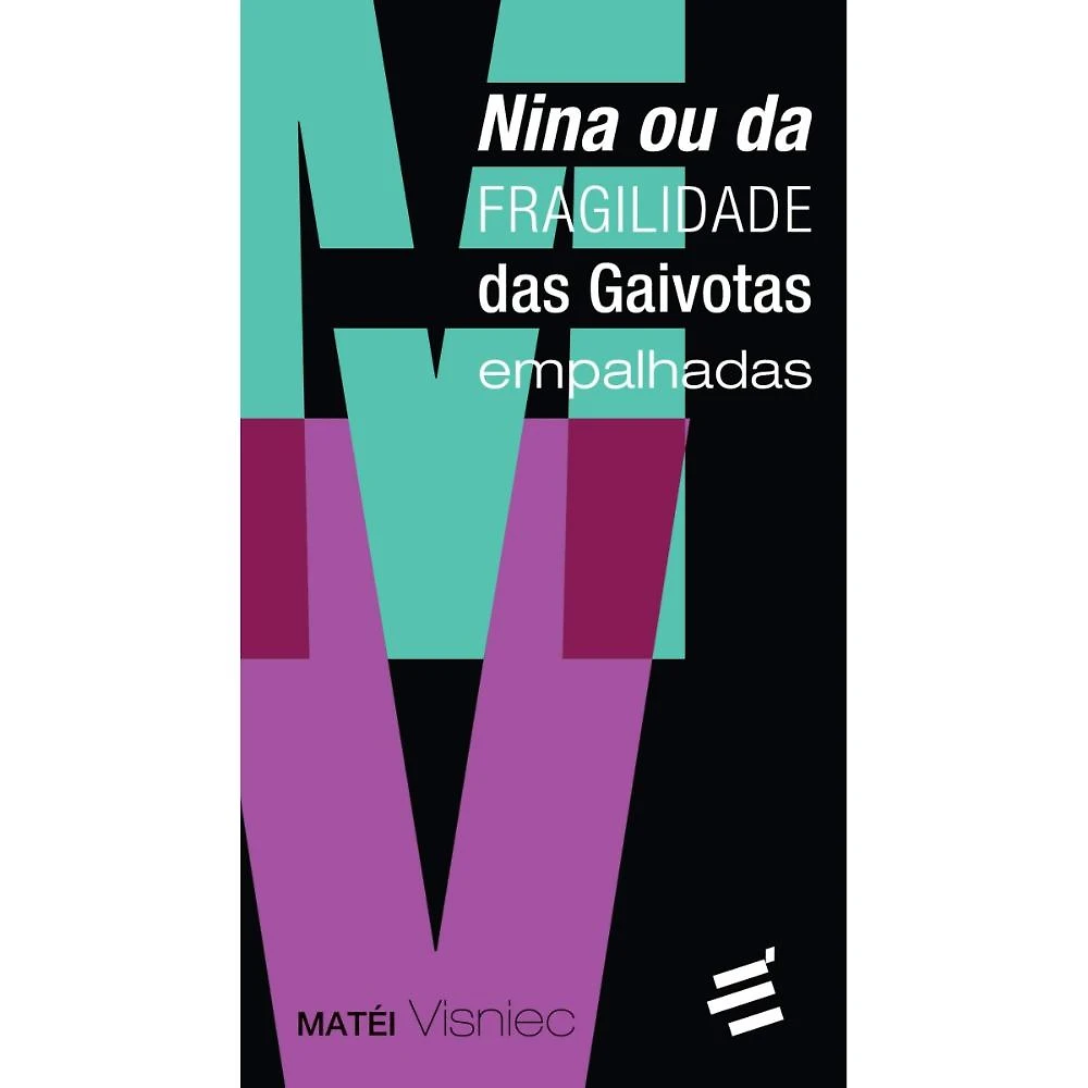 Nina ou da Fragilidade das Gaivotas Empalhadas