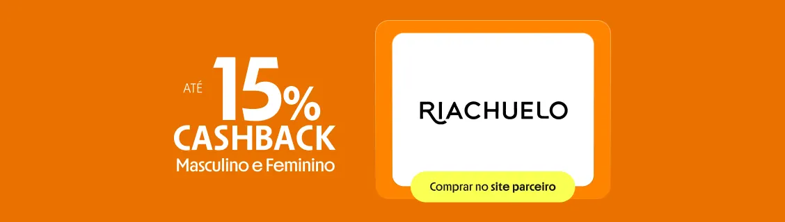 RIACHUELO COM ATÉ 15% DE CASHBACK