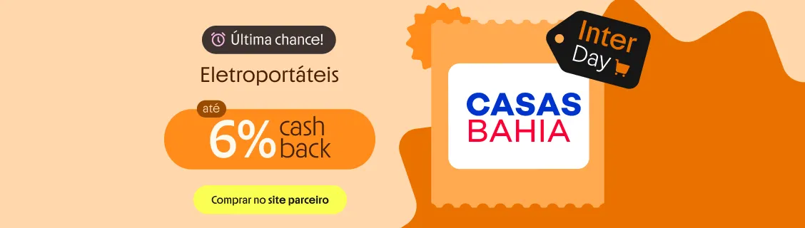 CASAS BAHIA COM ATÉ 6% DE CASHBACK 