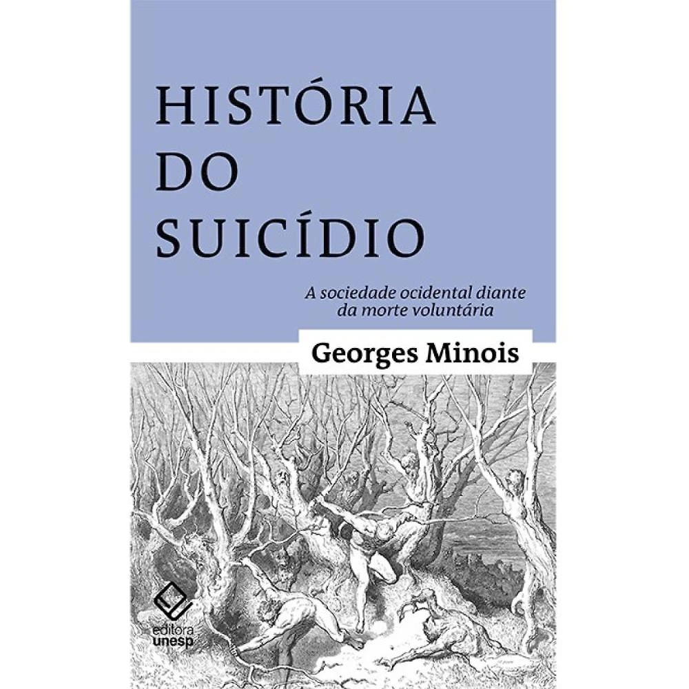 História do suicídio ( Georges Minois )