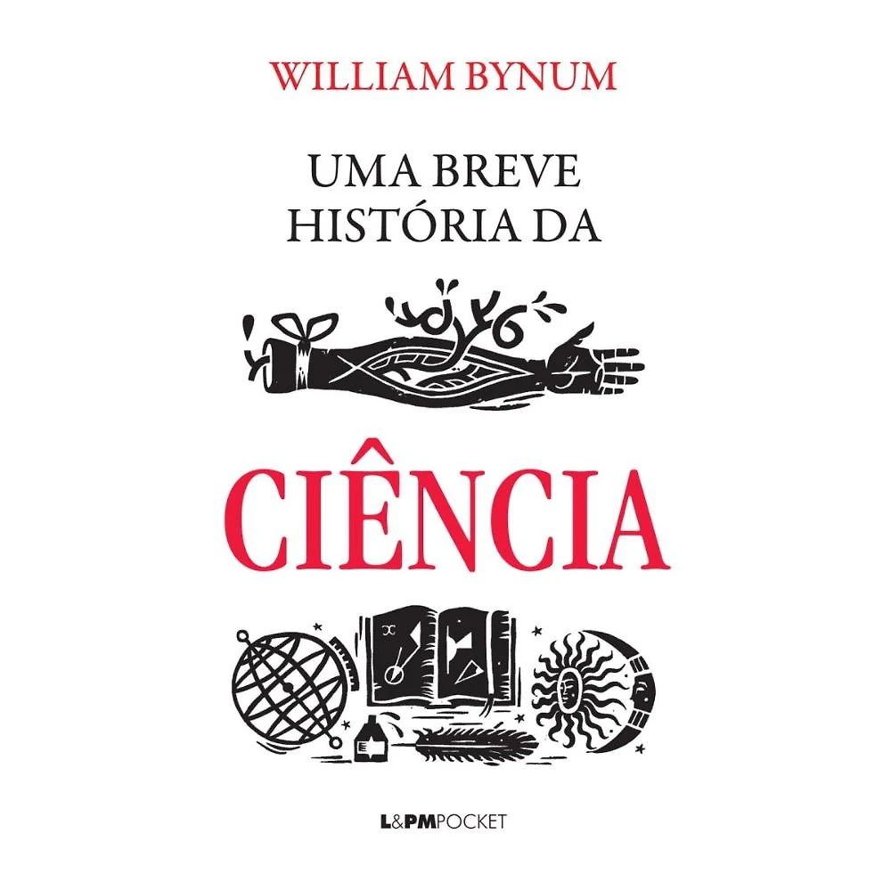 Uma breve história da ciência ( William Bynum )