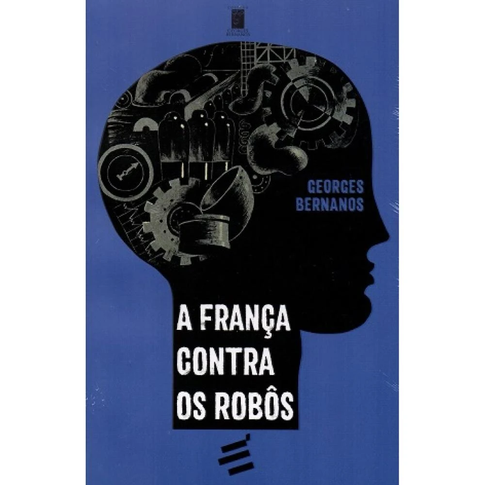 A França contra os Robôs ( Georges Bernanos )