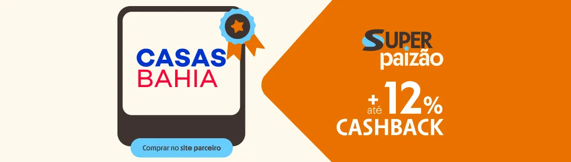 CASAS BAHIA COM ATÉ 12% DE CASHBACK 