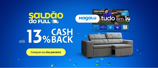 MAGALU COM ATÉ 13% DE CASHBACK