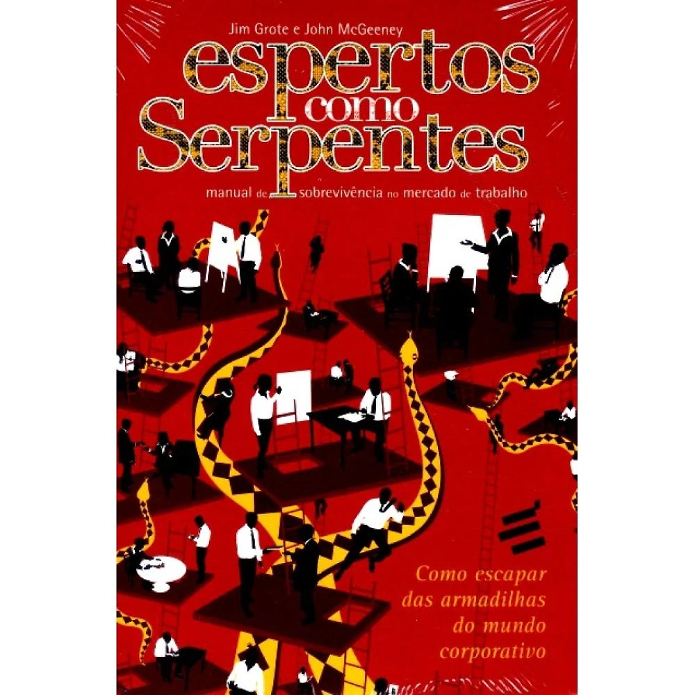 Espertos Como Serpentes: Manual de Sobrevivência no Mercado