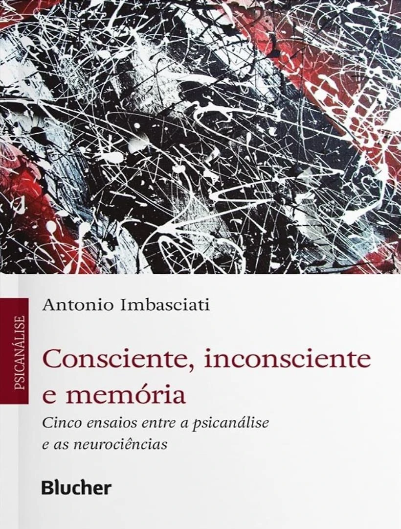 Consciente, Inconsciente E Memoria - Cinco Ensaios Entre A