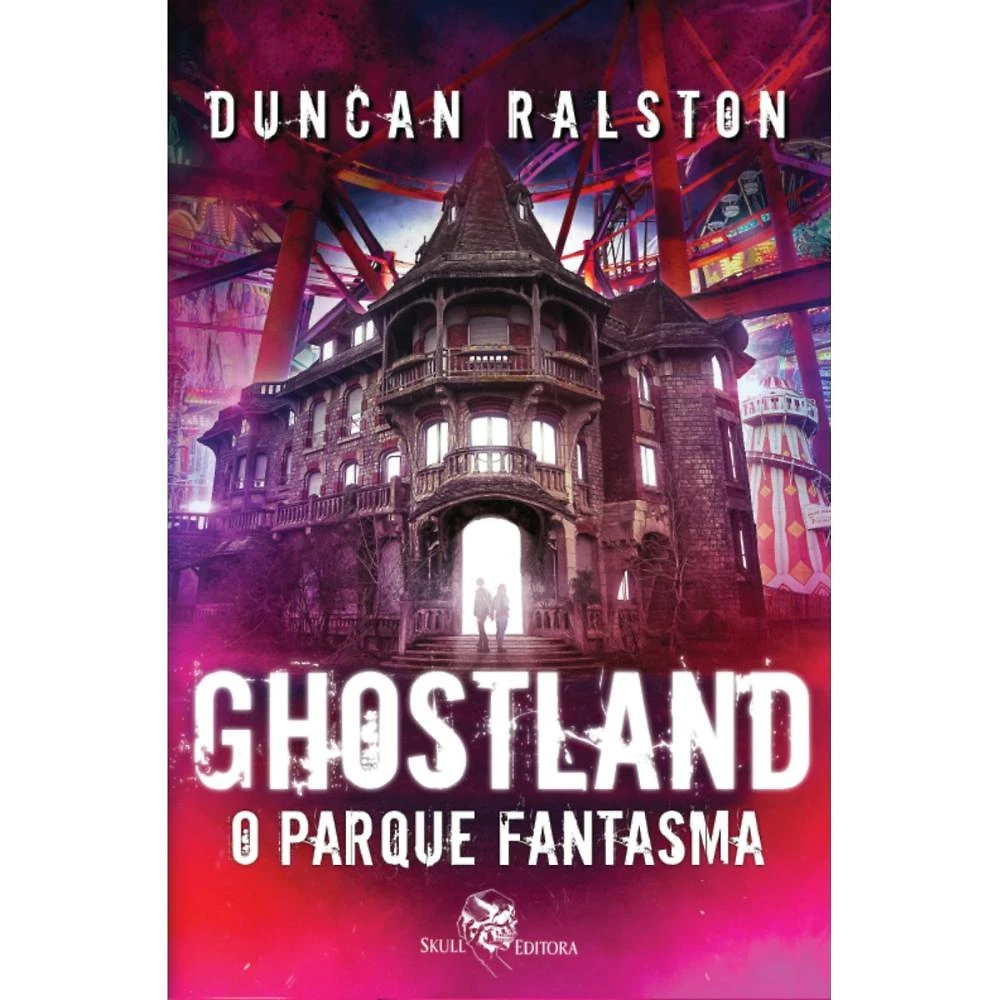 Ghostland - O parque Fantasma (Duncan Ralston)