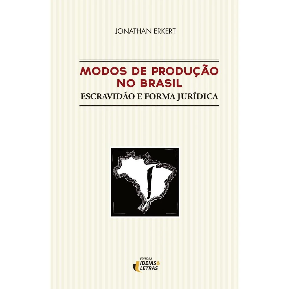 Modos de produção no Brasil ( Jonathan Erkert )