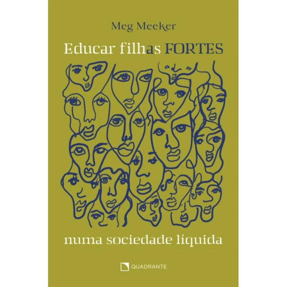 Educar filhas fortes numa sociedade líquida ( Meg Meeker )