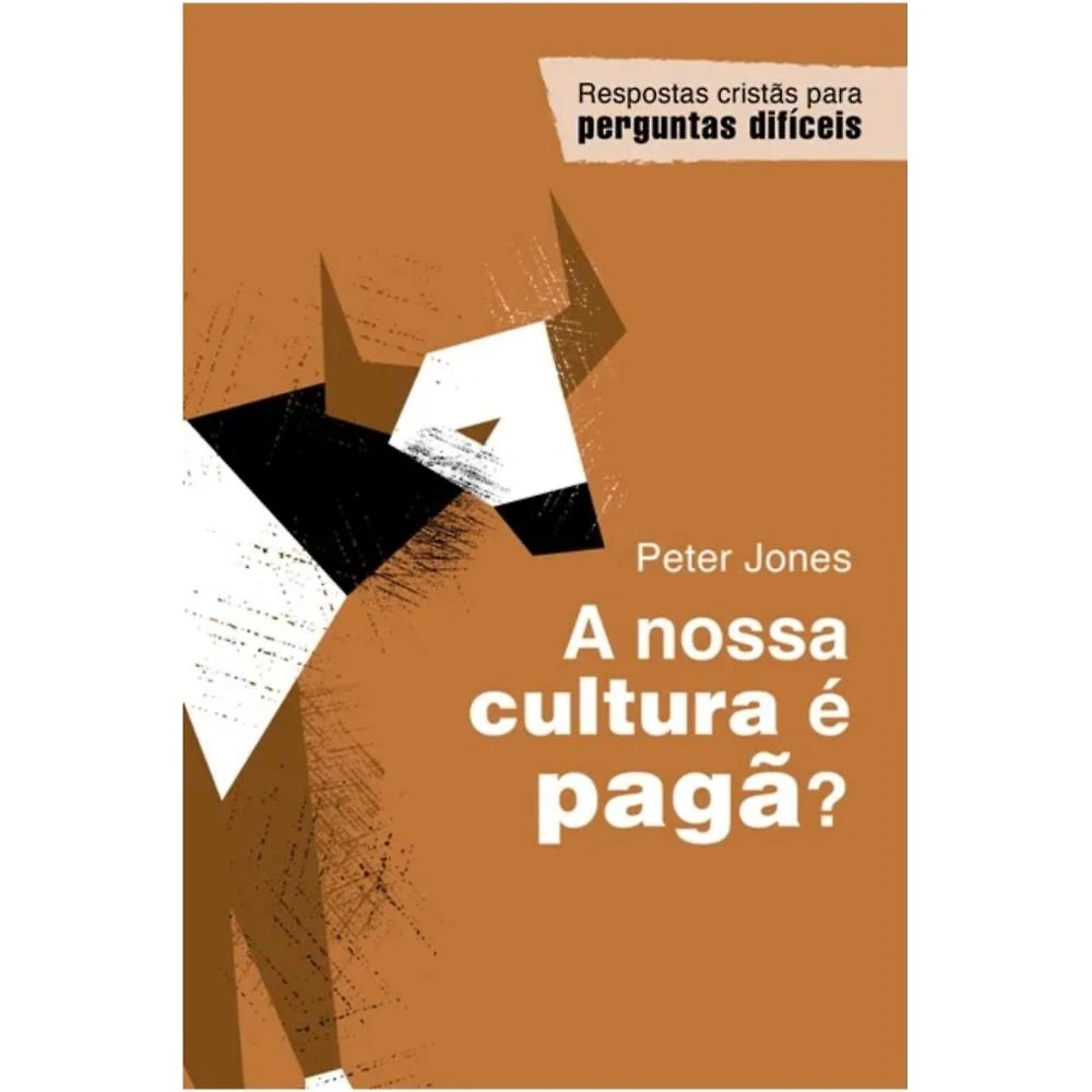 A nossa cultura é pagã? ( Peter Jones )