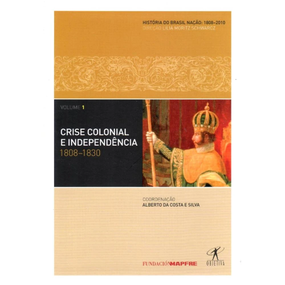 Crise Colonial e Independência 1808-1830