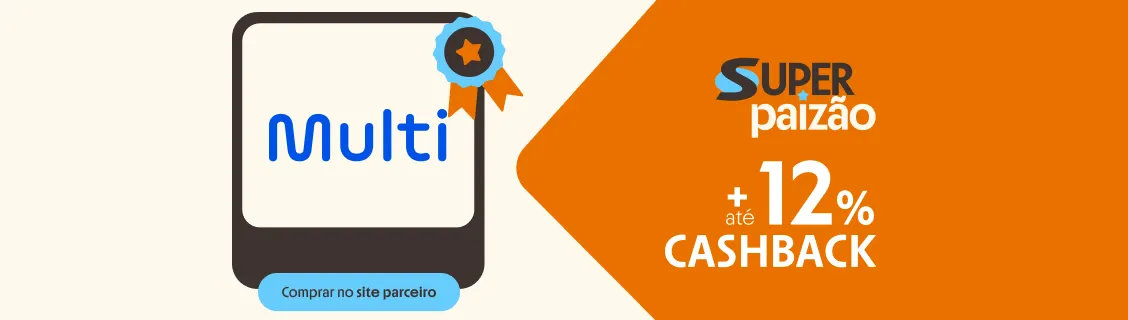 MULTI COM ATÉ 12% DE CASHBACK