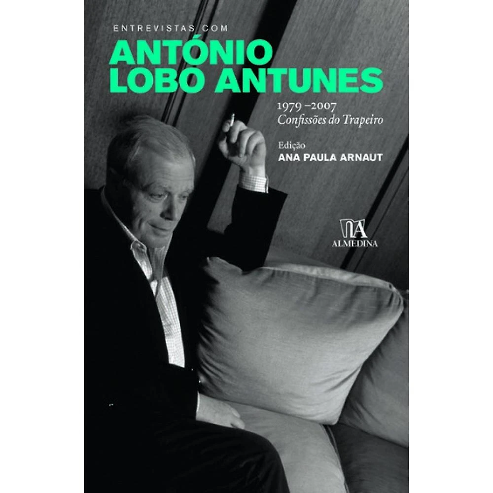 Entrevistas com António Lobo Antunes ( Ana Paula Arnaut )