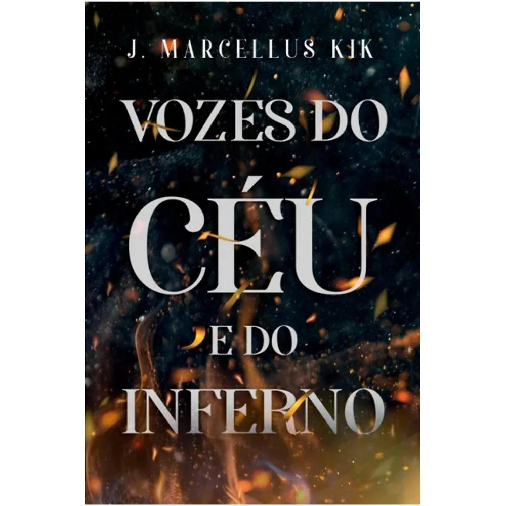 Vozes do céu e do inferno ( J. Marcellus Kik )