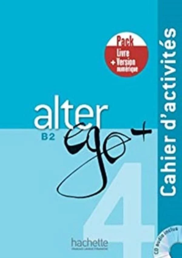 Alter Ego+ 4 - Pack Cahier + Version Numerique