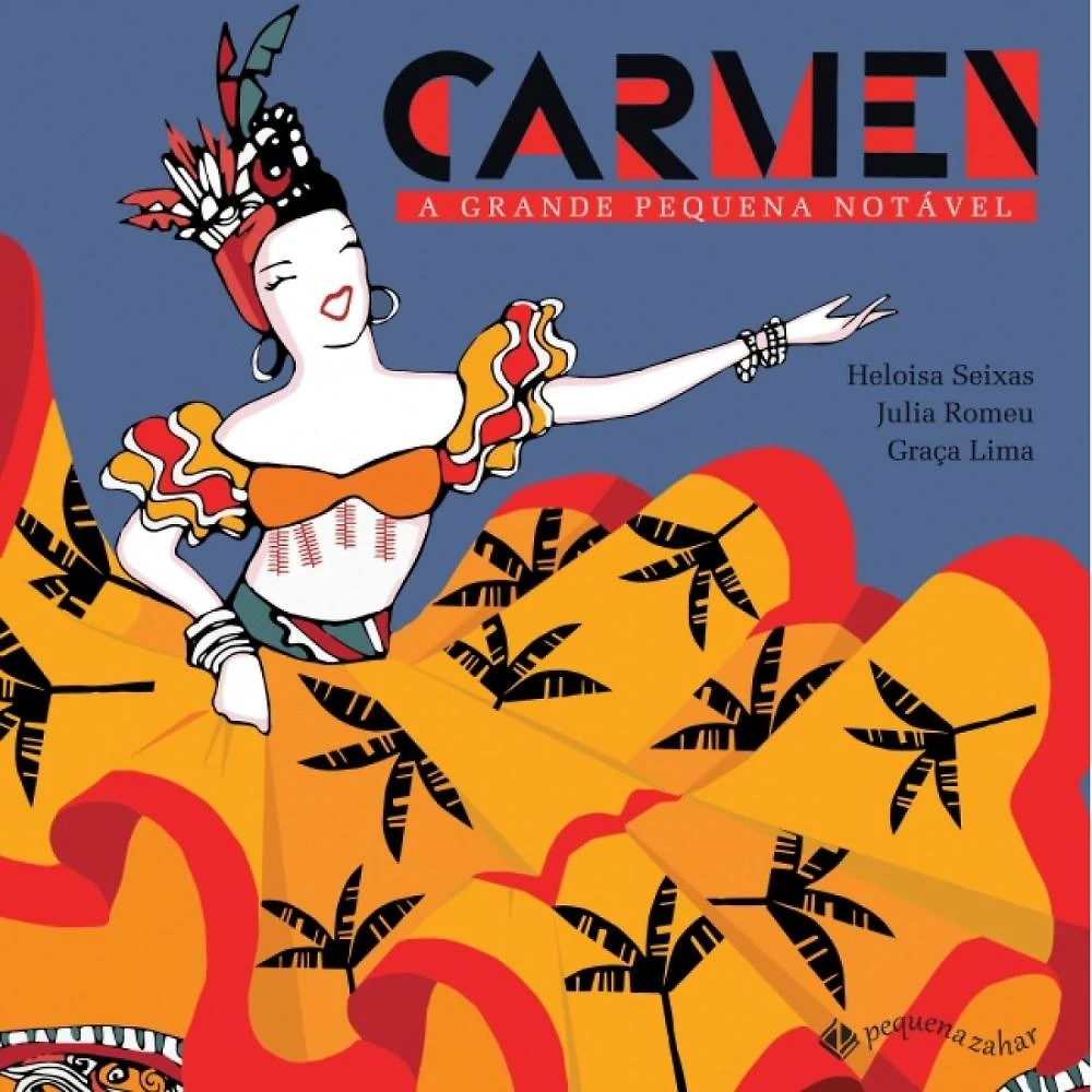 Carmen: A grande pequena notável ( Heloisa Seixas )
