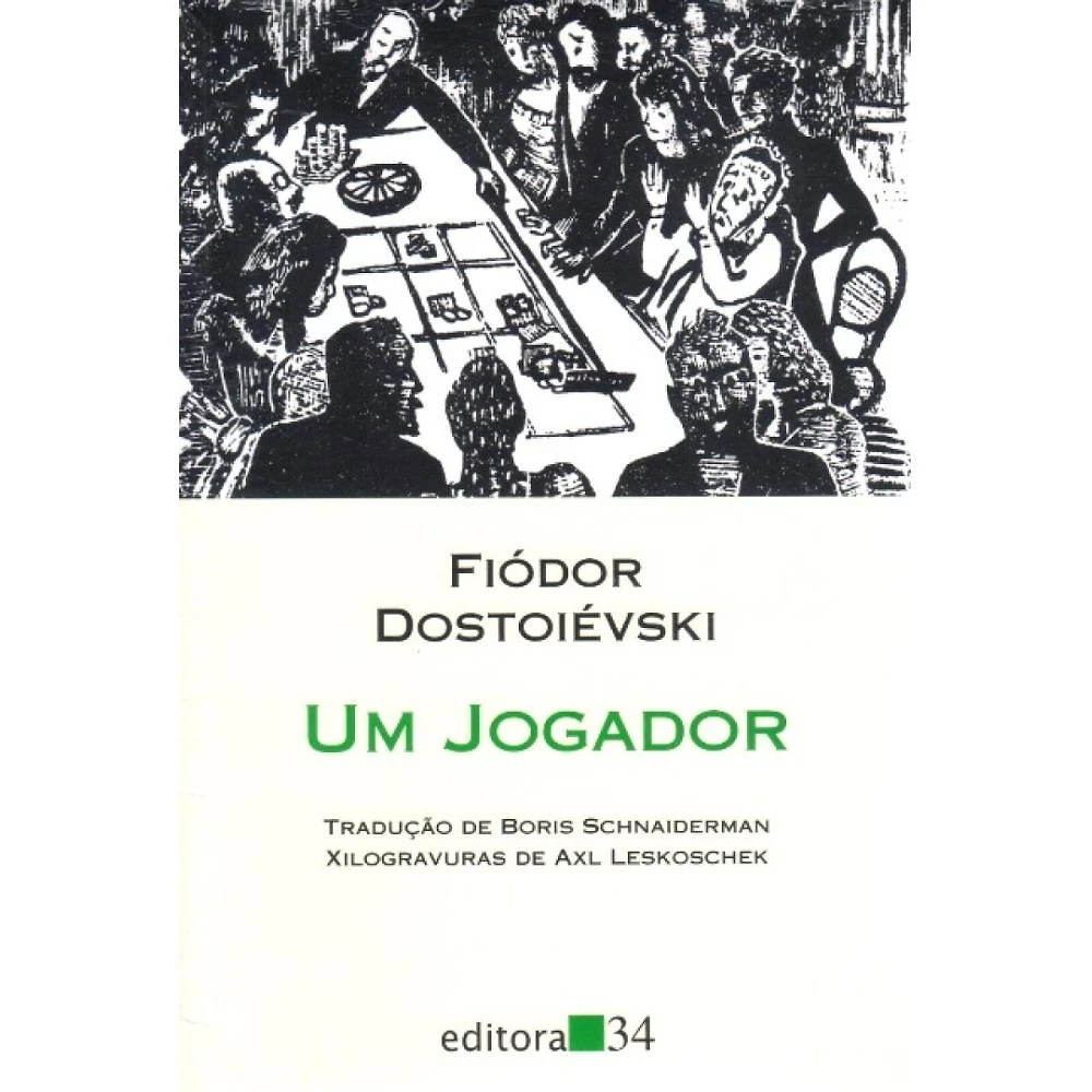 Um Jogador (Editora 34) ( Fiódor Dostoiévski )