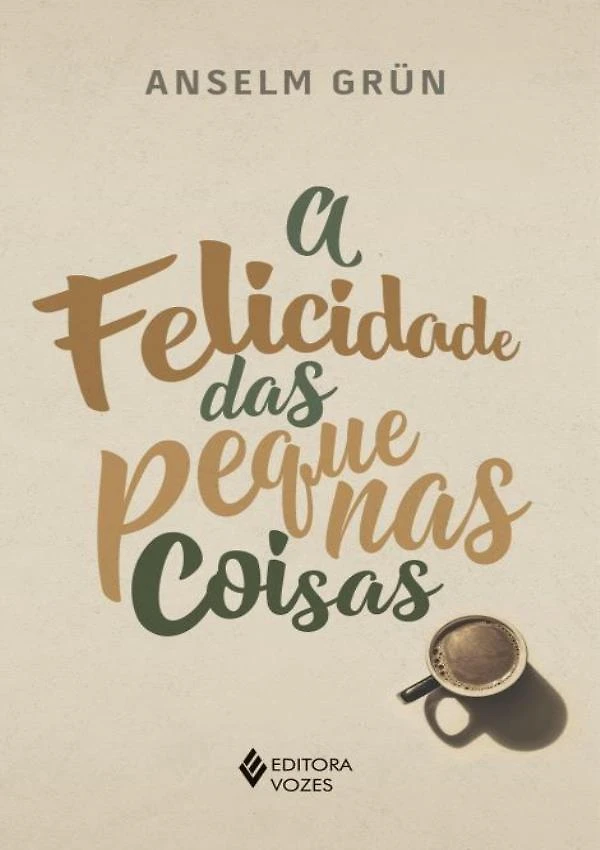 Felicidade Das Pequenas Coisas, A