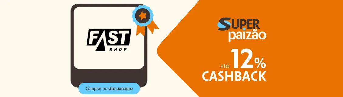 FASTSHOP COM ATÉ 12% DE CASHBACK