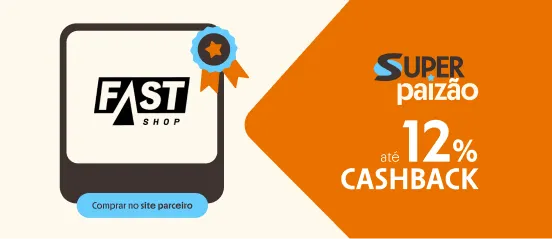 FASTSHOP COM ATÉ 12% DE CASHBACK