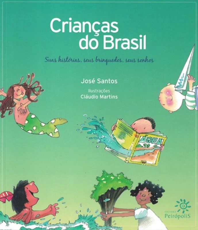 Criancas Do Brasil - Suas Historias, Seus Brinquedos, Seus