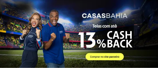 CASAS BAHIA COM ATÉ 13% DE CASHBACK 