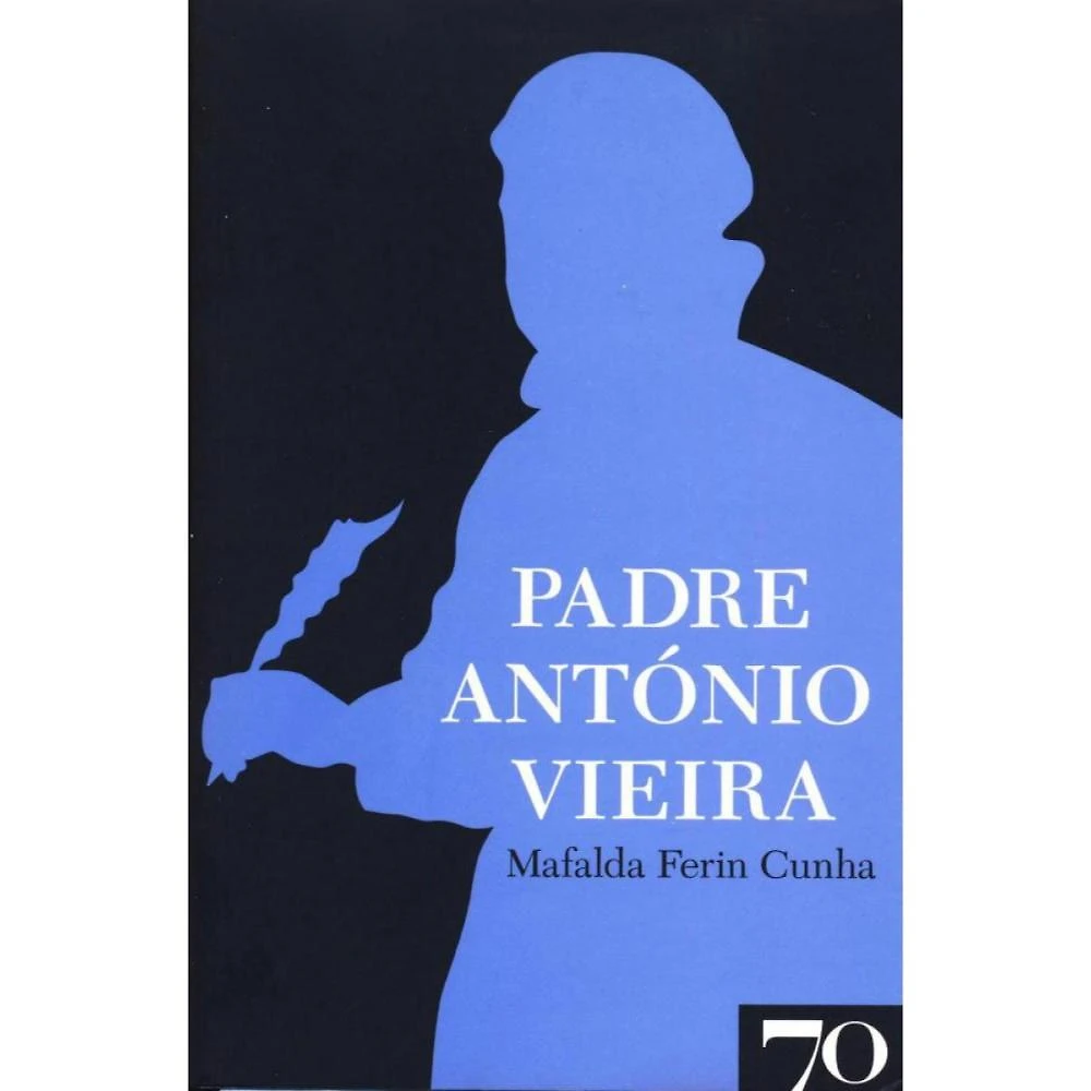 Padre António Vieira ( Mafalda Ferin Cunha )