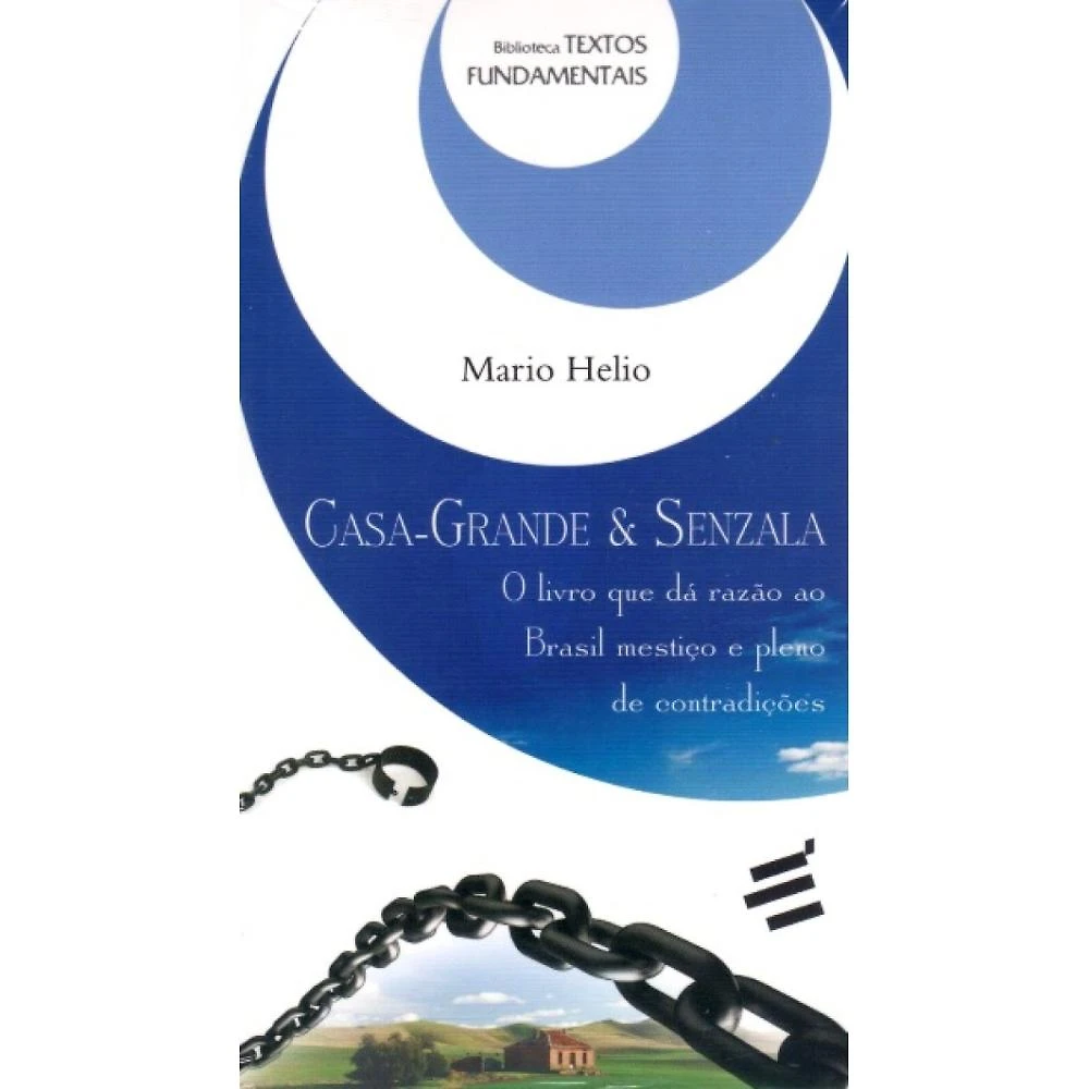 Casa-Grande e Senzala - O Livro que Dá Razão ao Brasil Mesti
