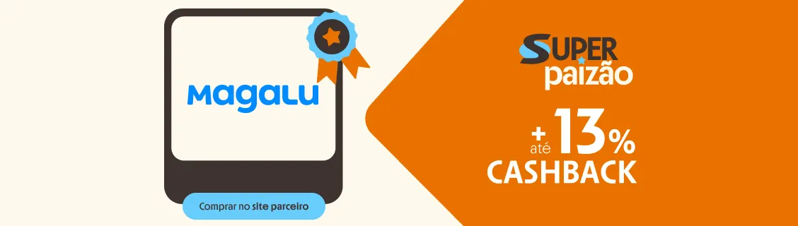 MAGALU COM ATÉ 13% DE CASHBACK